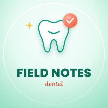 Dental Field Notes
